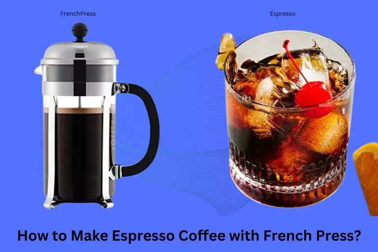 How to Make Espresso Coffee with French press? Smart Technique